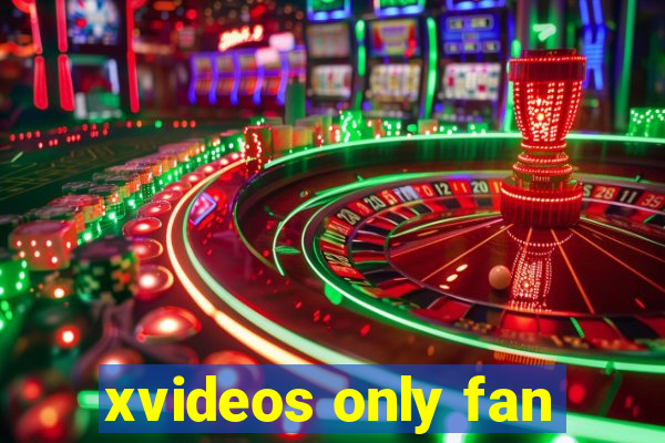 xvideos only fan